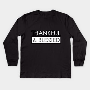 Thankful And Blessed Kids Long Sleeve T-Shirt